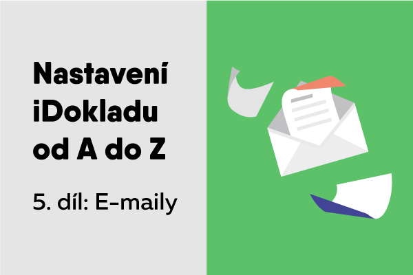 Nastavte si iDoklad od A do Z [5. díl – E-maily]